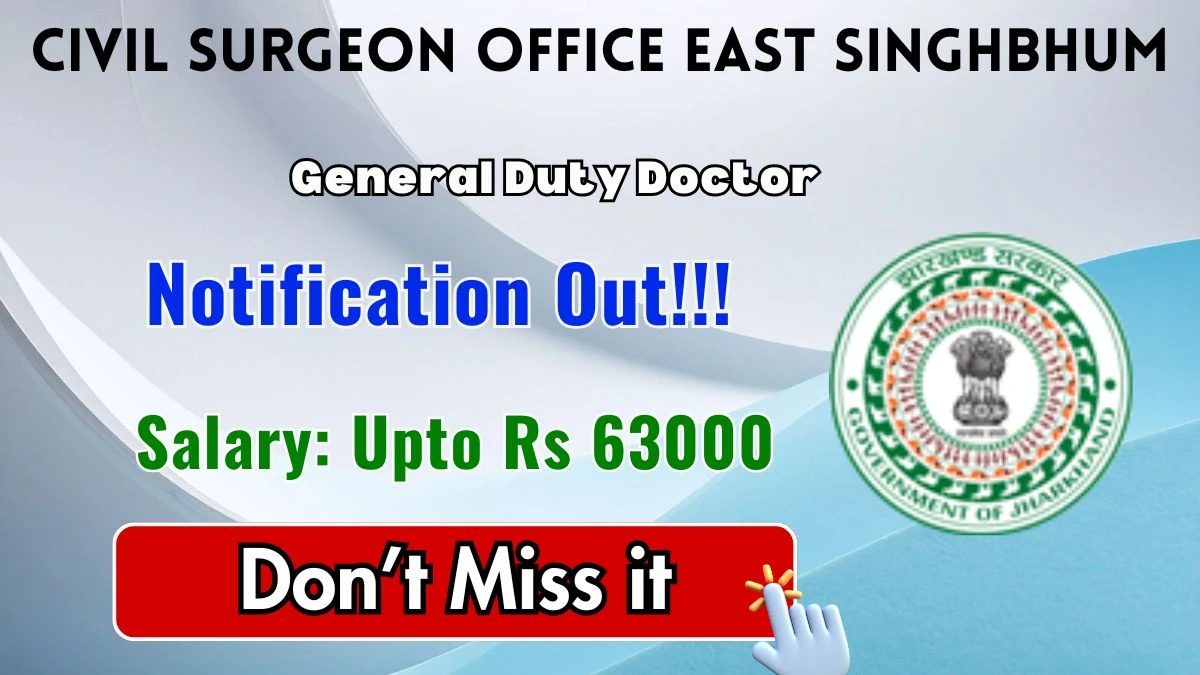 Civil Surgeon Office East Singhbhum General Duty Doctor Recruitment 2026