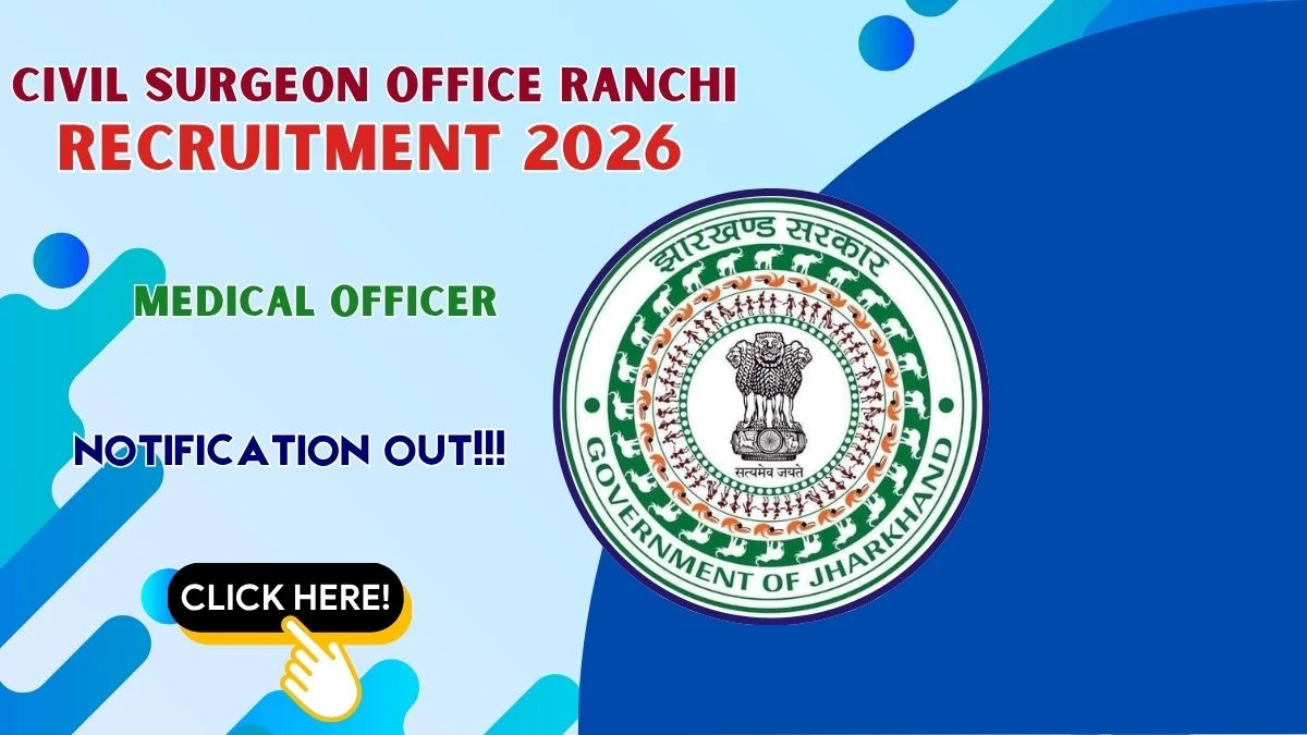 Civil Surgeon Office Ranchi Medical Officer Recruitment 2026