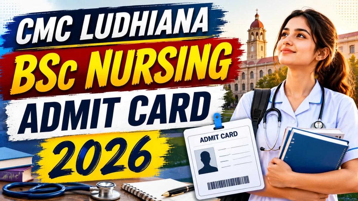 CMC Ludhiana BSc Nursing Admit Card 2026