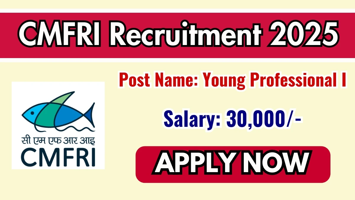CMFRI Young Professional I Recruitment 2025