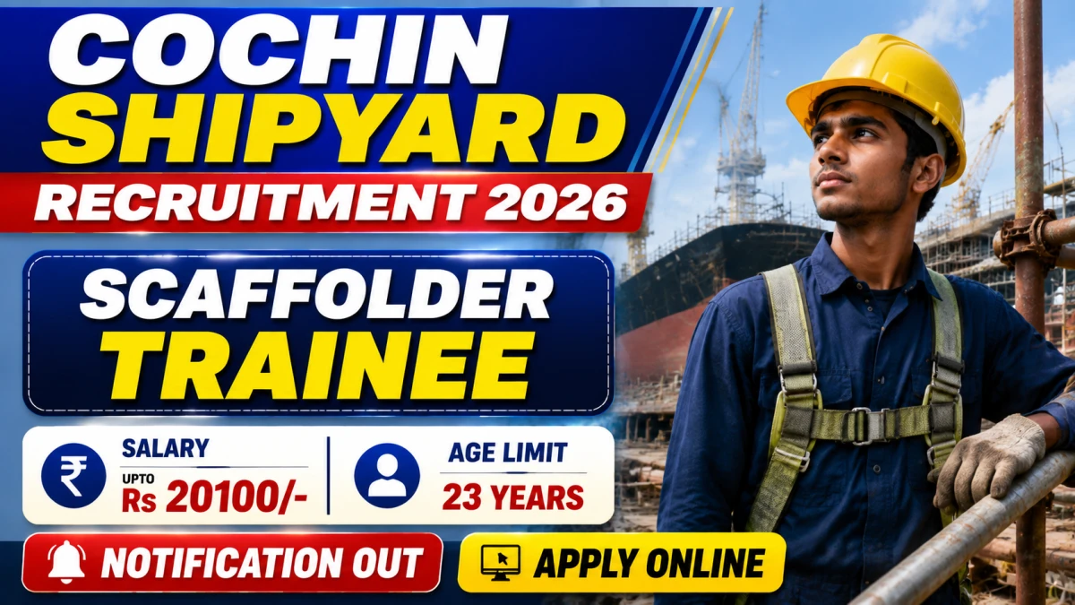 Cochin Shipyard Scaffolder Trainee Recruitment 2026 Notification Out