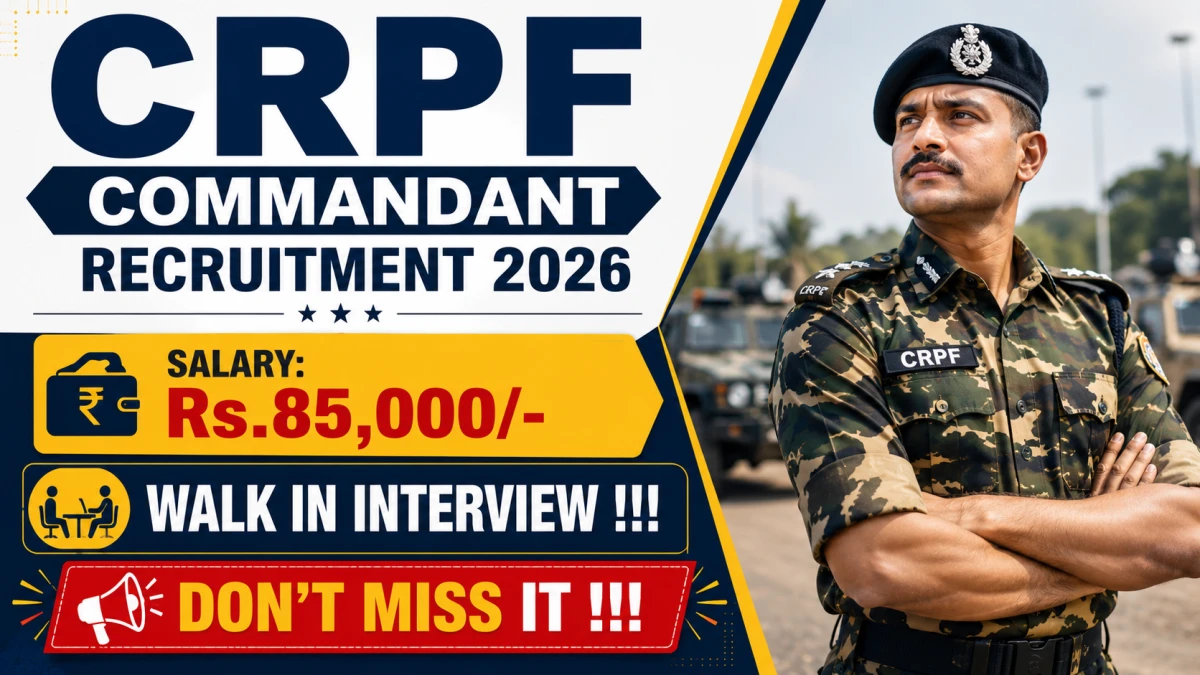 CRPF Commandant Recruitment 2026 – Walkin
