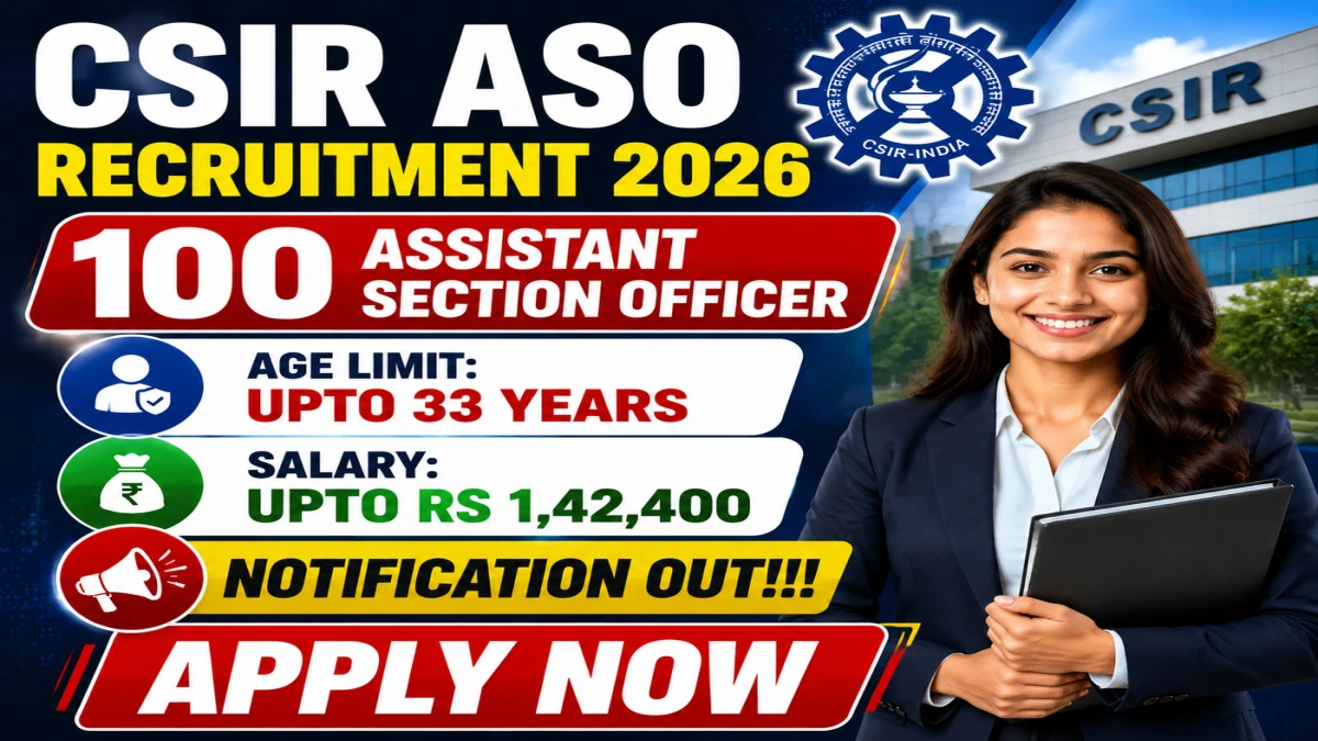 CSIR ASO Recruitment 2026 – Apply Online for 100 Assistant Section Officer Posts