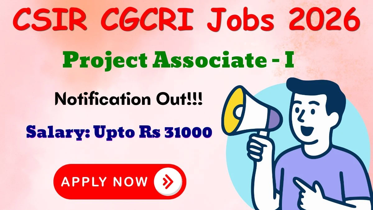 CSIR CGCRI Project Associate – I Recruitment 2026