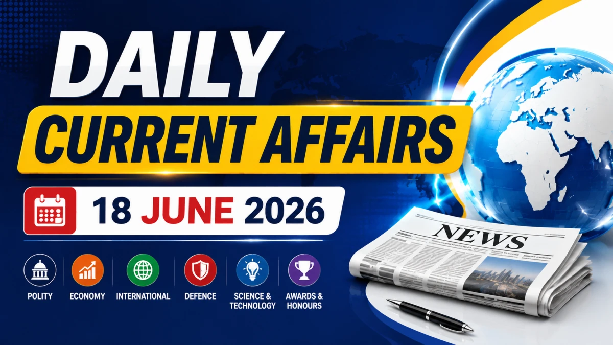 Daily Current Affairs – 18 June 2026