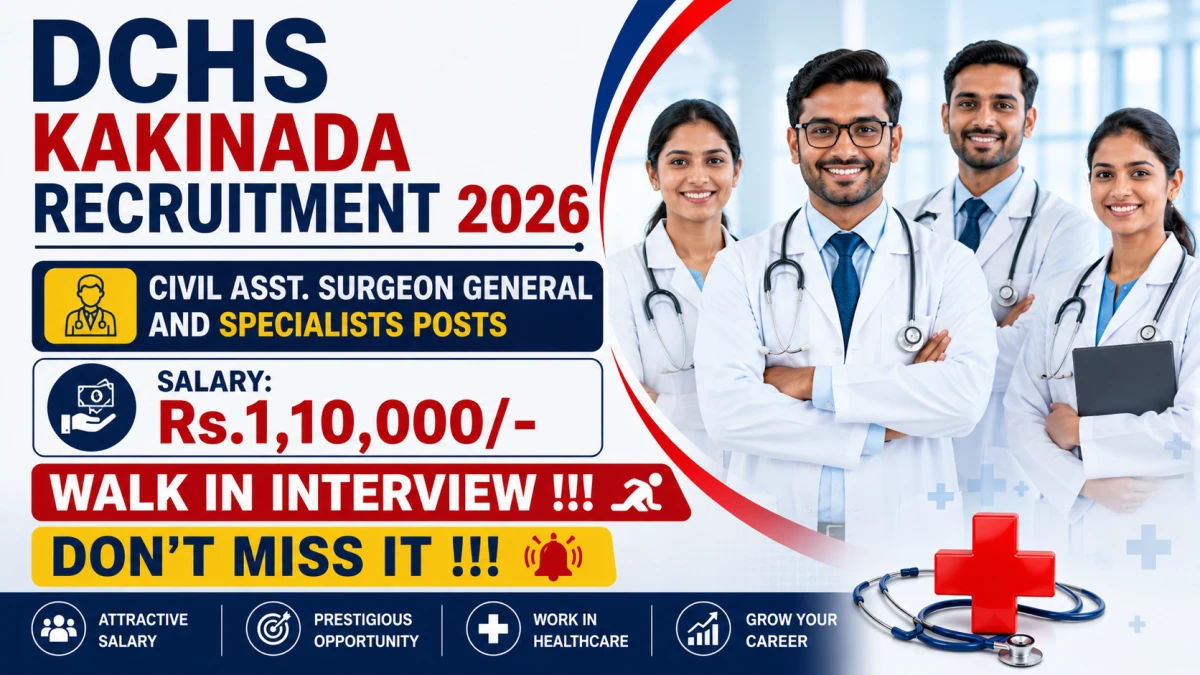 DCHS Kakinada Recruitment 2026 – Walkin for 34 Civil Asst. Surgeon General and Specialists Posts