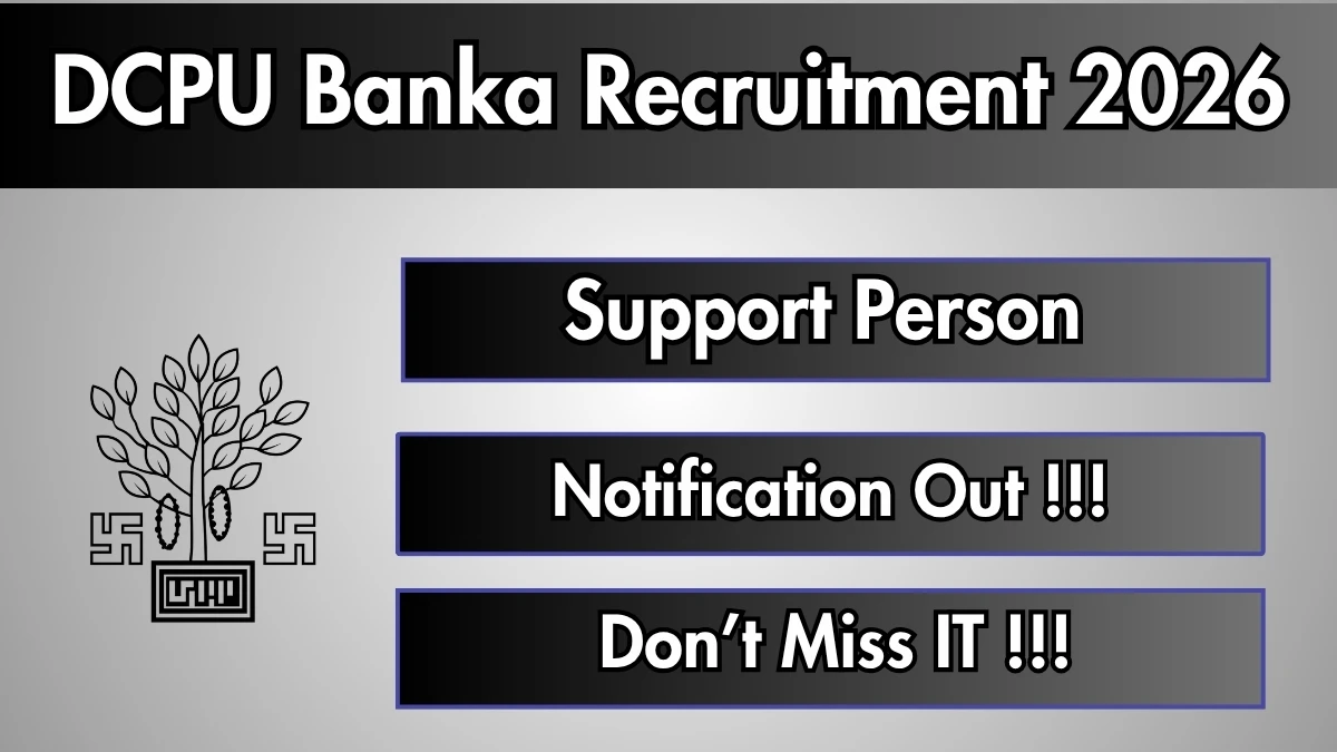 DCPU Banka Support Person Recruitment 2026