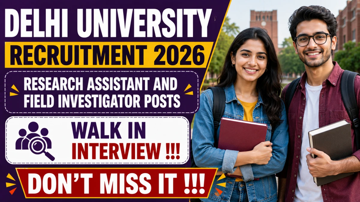Delhi University Recruitment 2026 – Walkin for Research Assistant and Field Investigator Posts