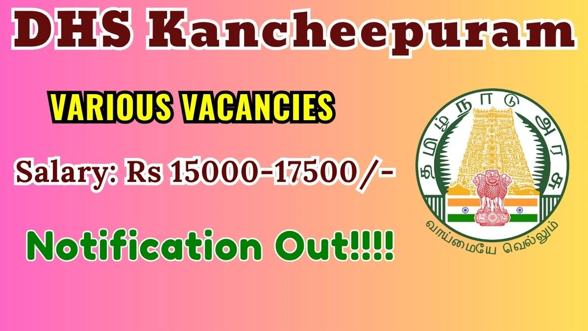 DHS Kancheepuram Recruitment 2026 – Apply Offline for 21 ANM, Health Inspector and More Posts