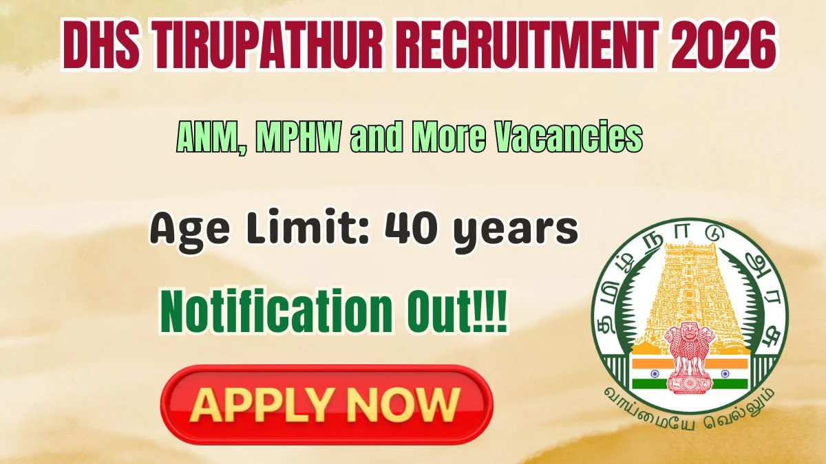 DHS Tirupathur Recruitment 2026 – Apply Offline for 25 ANM, MPHW and More Posts
