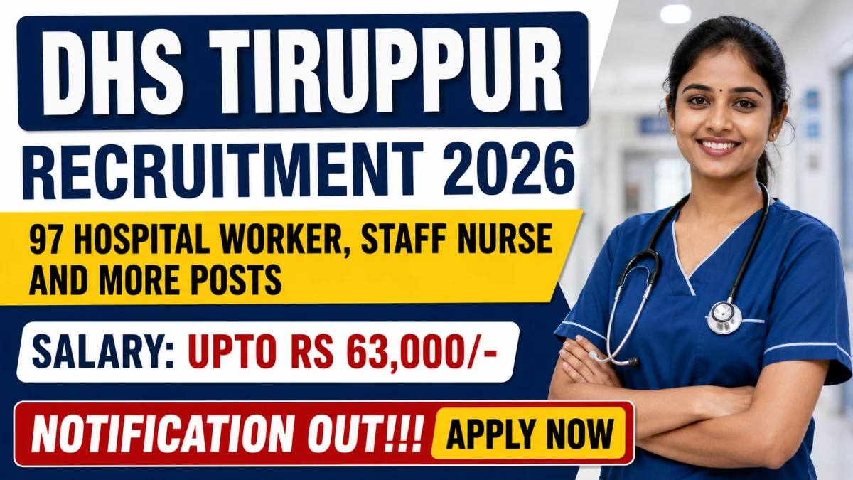 DHS Tiruppur Recruitment 2026 – Apply Offline for 97 Hospital Worker, Staff Nurse and More Posts