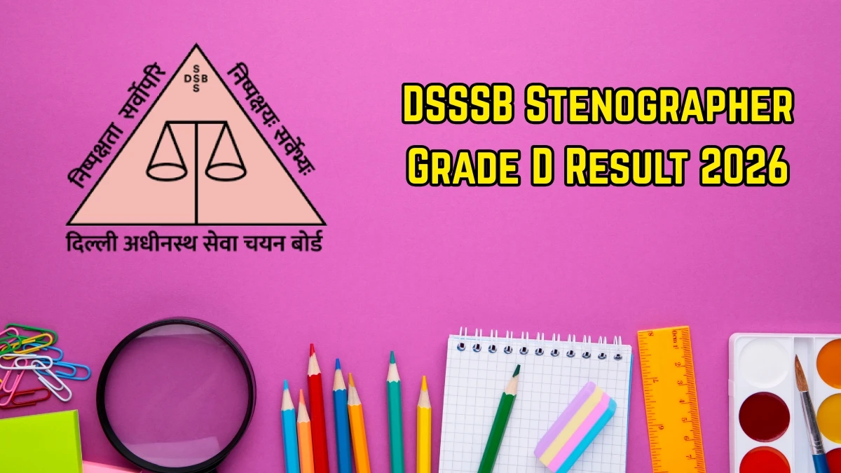 DSSSB Stenographer Grade D Result 2026 – Download Scorecard, Merit List & Cut Off Marks