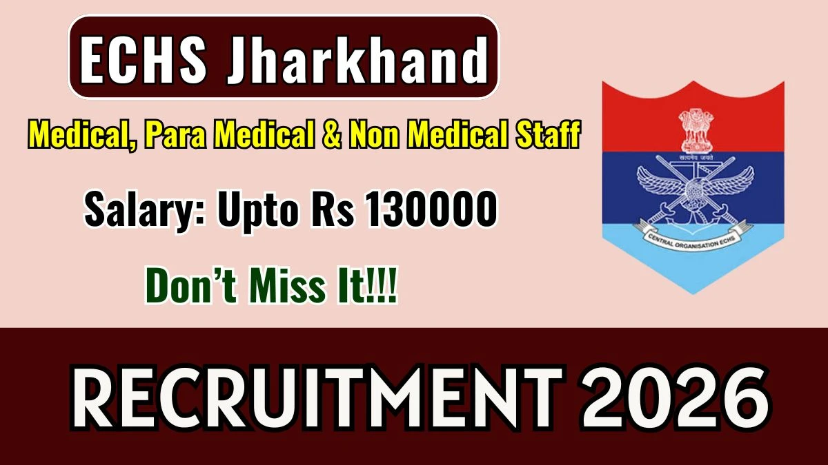 ECHS Jharkhand Recruitment 2026 – Apply Offline for 21 Medical, Para Medical & Non Medical Staff Posts