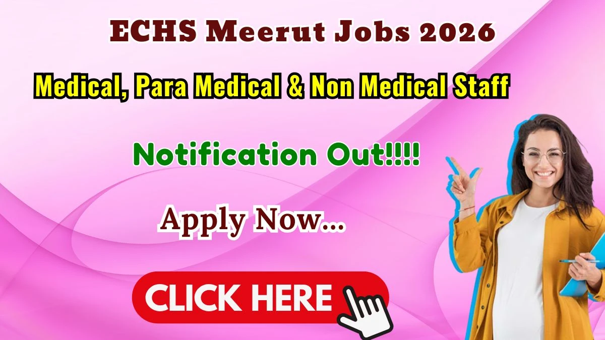 ECHS Meerut Recruitment 2026 – Apply Offline for 45 Medical, Para Medical & Non Medical Staff Posts