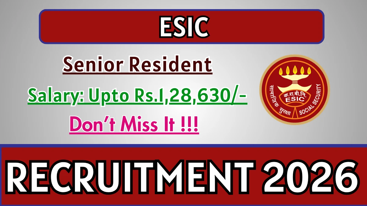 ESIC Senior Resident Recruitment 2026