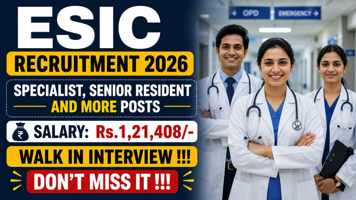 ESIC Recruitment 2026 – Walkin for 13 Specialist, Senior Resident and More Posts