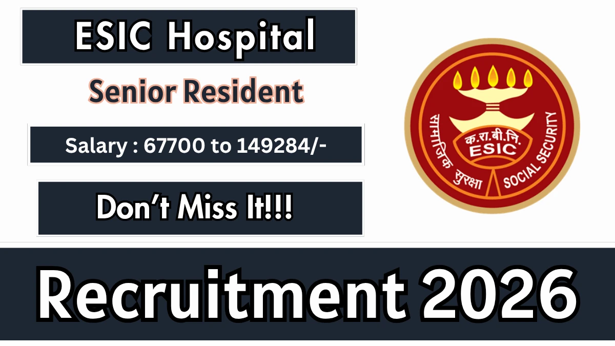 ESIC Senior Resident Recruitment 2026