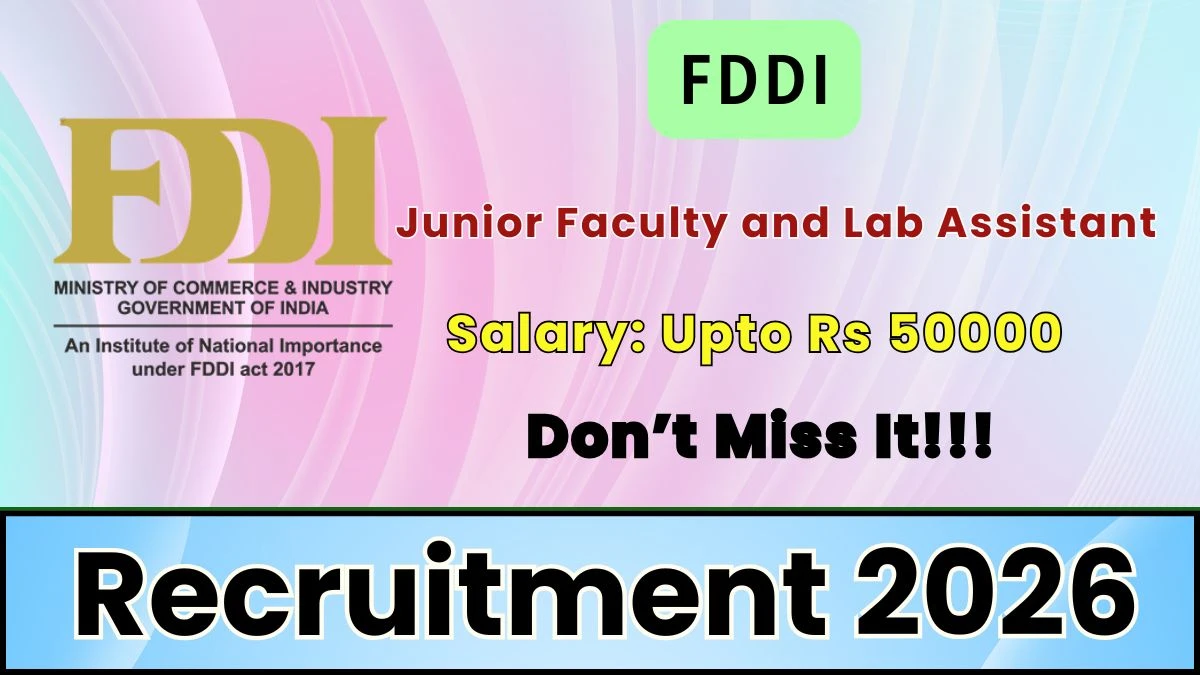 FDDI Recruitment 2026 – Apply Offline for Junior Faculty and Lab Assistant Posts