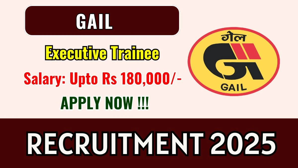 GAIL Executive Trainee Recruitment 2025