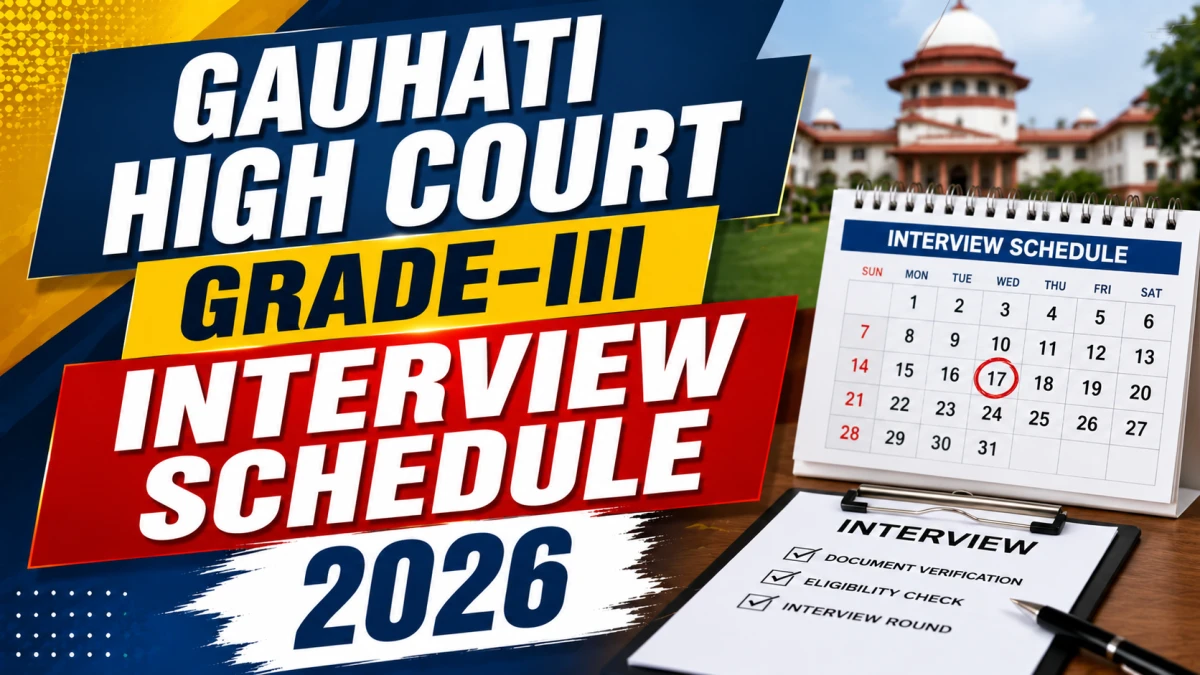 Gauhati High Court Grade-III Interview Schedule 2026