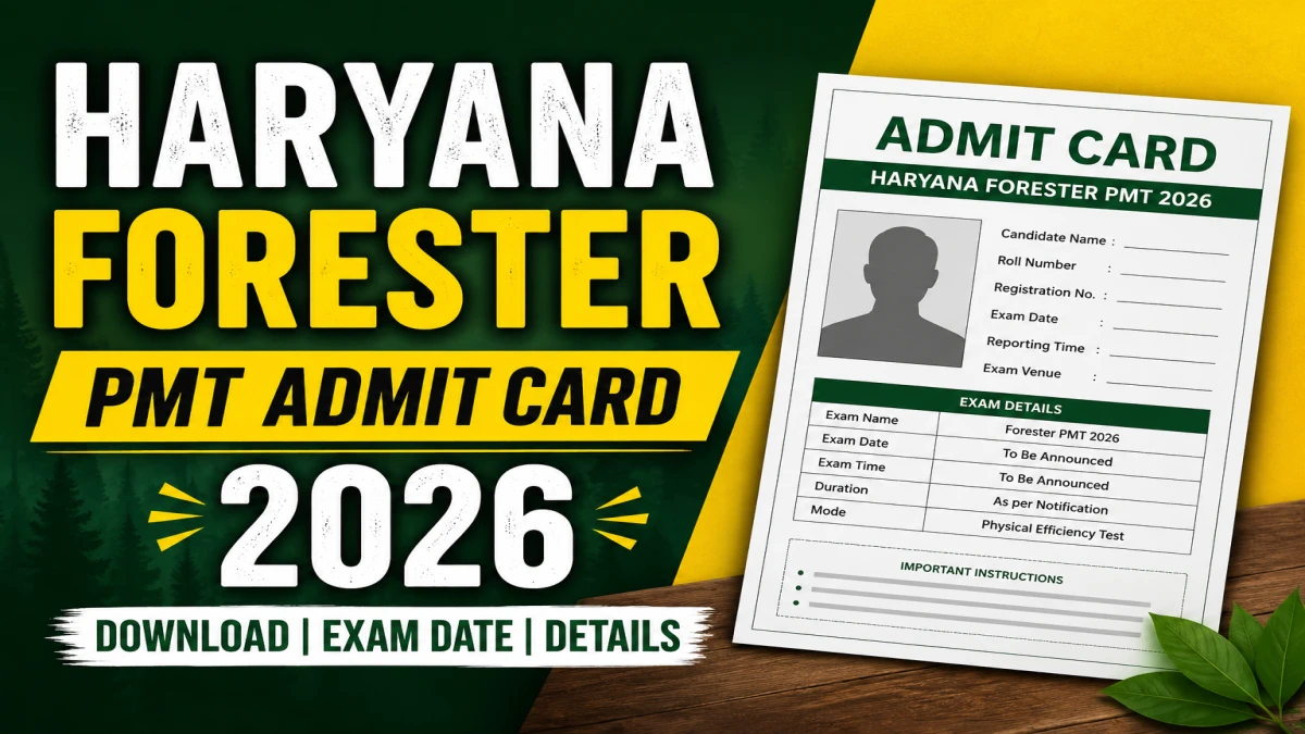 Haryana Forester PMT Admit Card 2026 Out – Download HSSC Hall Ticket @ hssc.gov.in