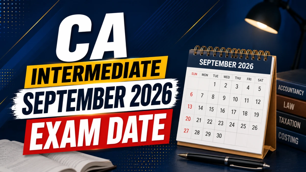 ICAI CA Intermediate September 2026 Exam Date