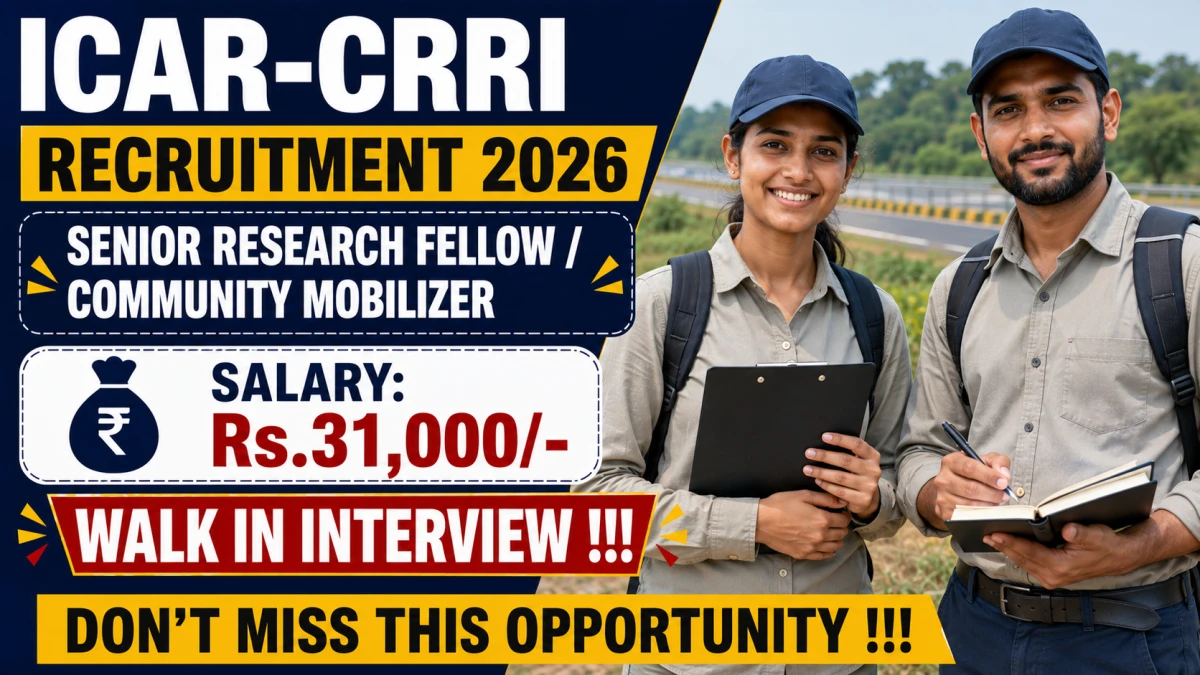 ICAR-CRRI Recruitment 2026 – Walkin for SRF and Community Mobilizer Posts