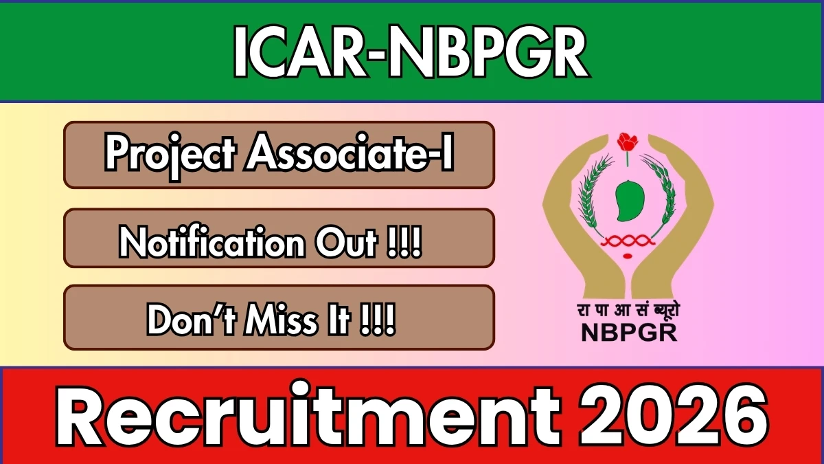 ICAR-NBPGR Project Associate-I Recruitment 2026