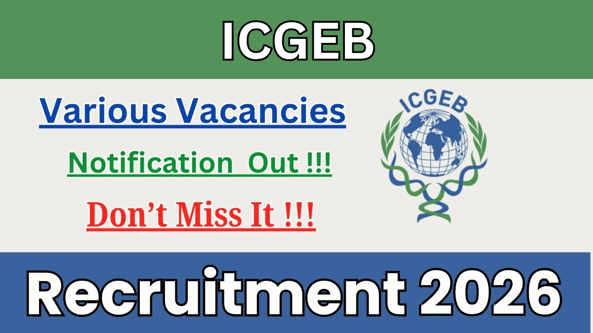 ICGEB Recruitment 2026 – Apply Online for JRF, Research Scientist and More Posts