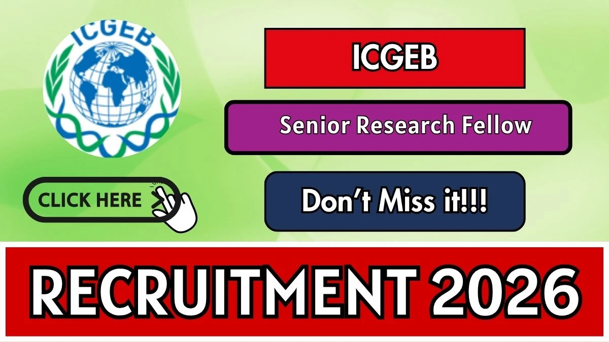 ICGEB Senior Research Fellow Recruitment 2026