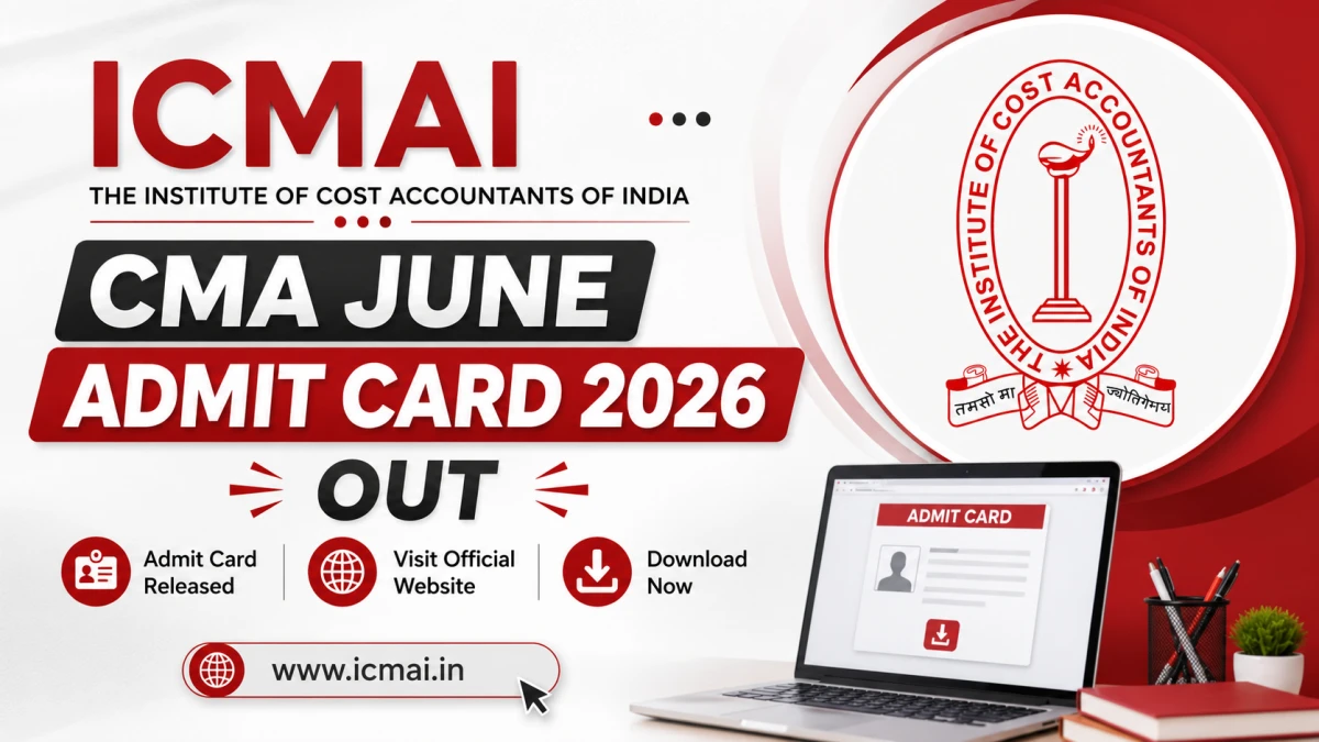 ICMAI CMA June Admit Card 2026 Out