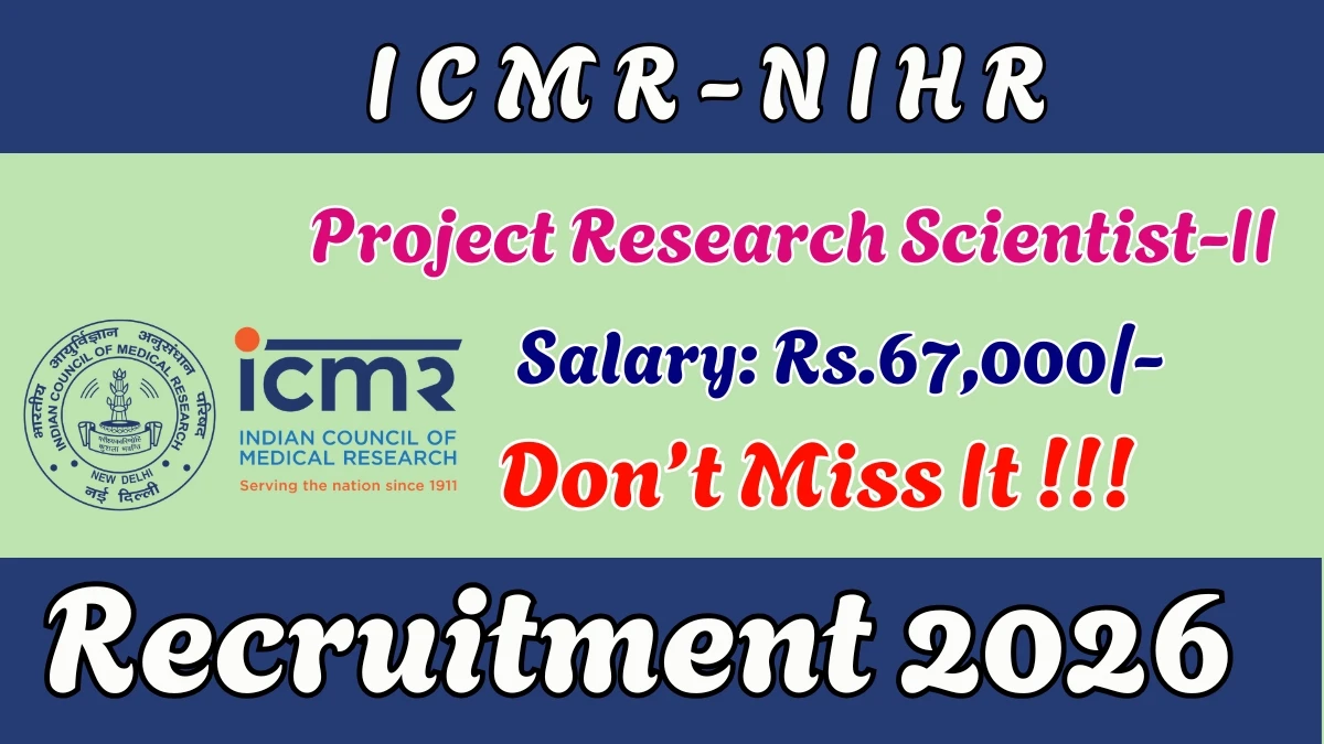 ICMR-NIHR Project Research Scientist-II Recruitment 2026