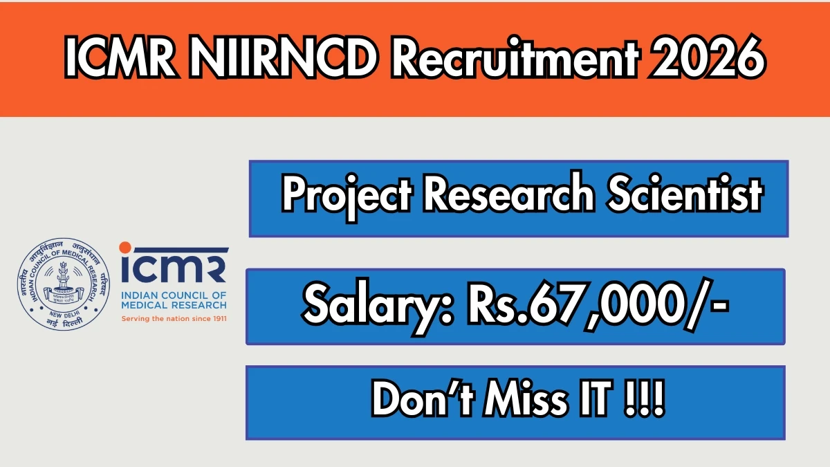 ICMR NIIRNCD Project Research Scientist – II Recruitment 2026