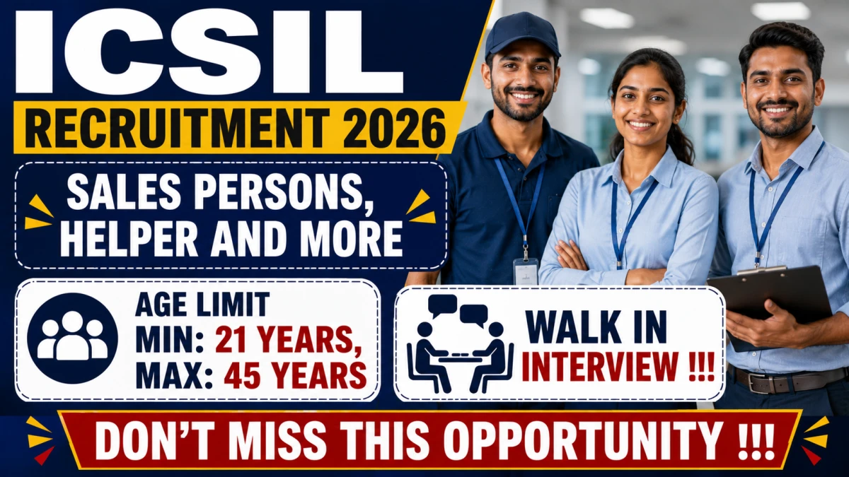 ICSIL Recruitment 2026 – Walkin for Sales Persons, Helper and More Posts