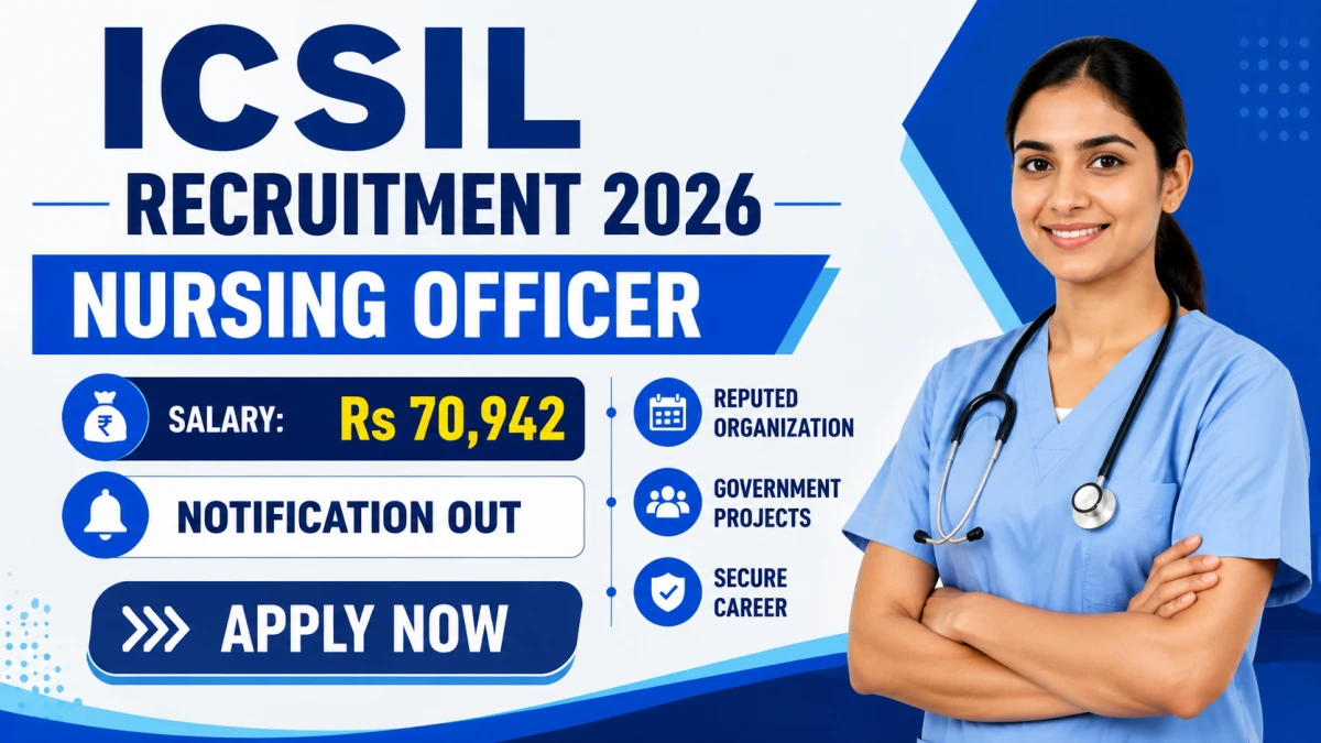 ICSIL RGSSH Nursing Officer Recruitment 2026 Notification Out
