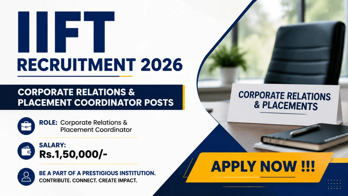 IIFT Recruitment 2026 – Apply Online for Corporate Relations & Placement Coordinator Posts