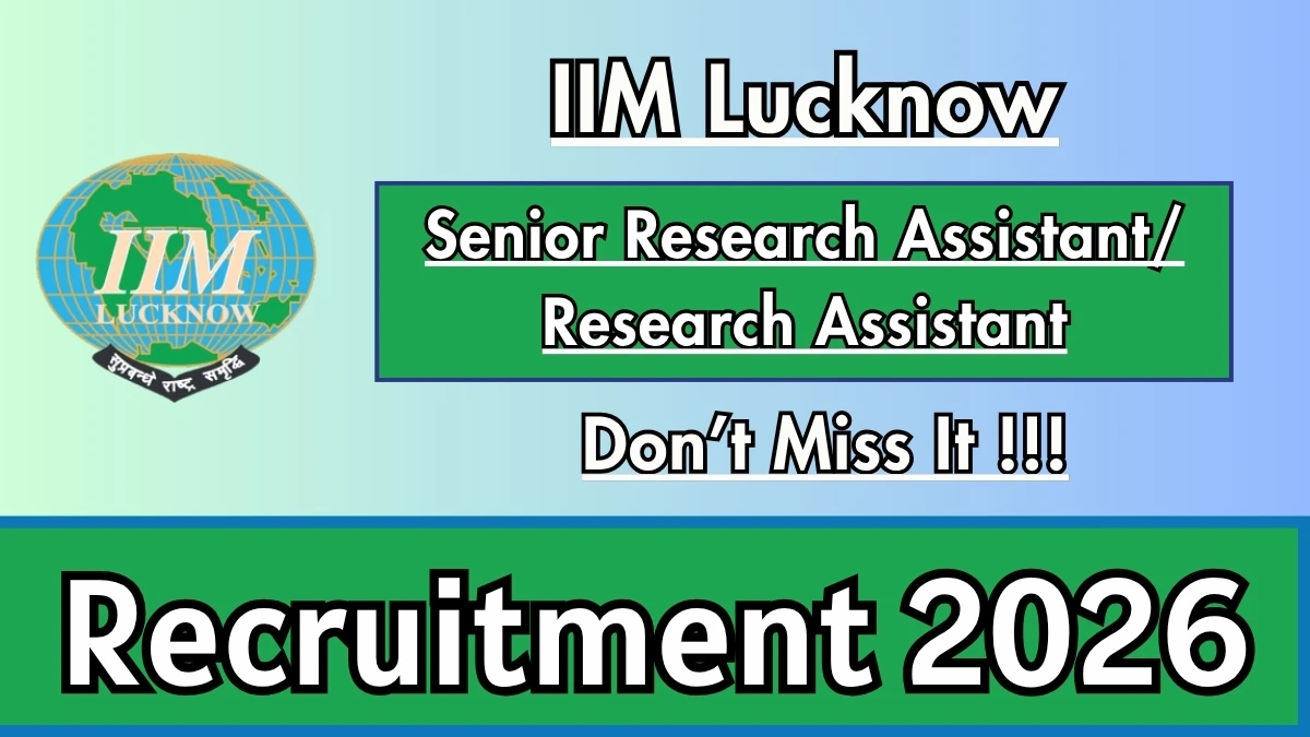 IIM Lucknow Recruitment 2026 – Apply Online for Senior Research Assistant / Research Assistant Posts
