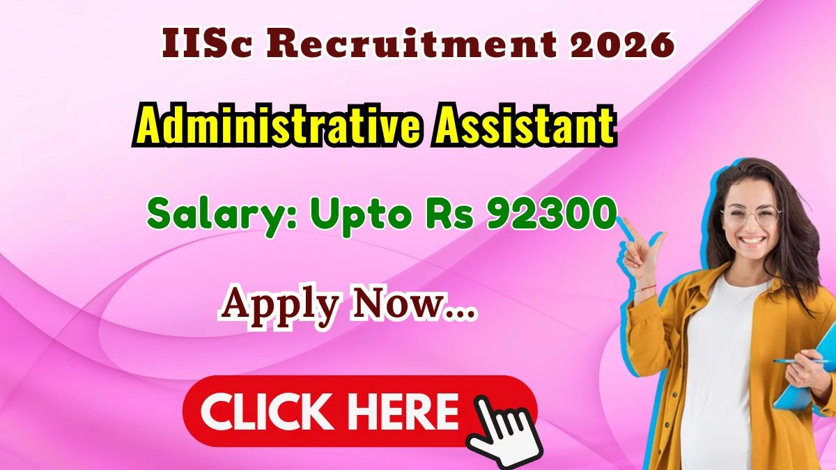 IISc Administrative Assistant Recruitment 2026