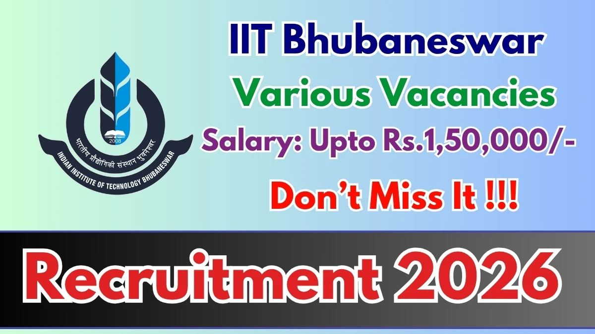 IIT Bhubaneswar Recruitment 2026 – Apply Online for Research Scientist, Manager and More Posts
