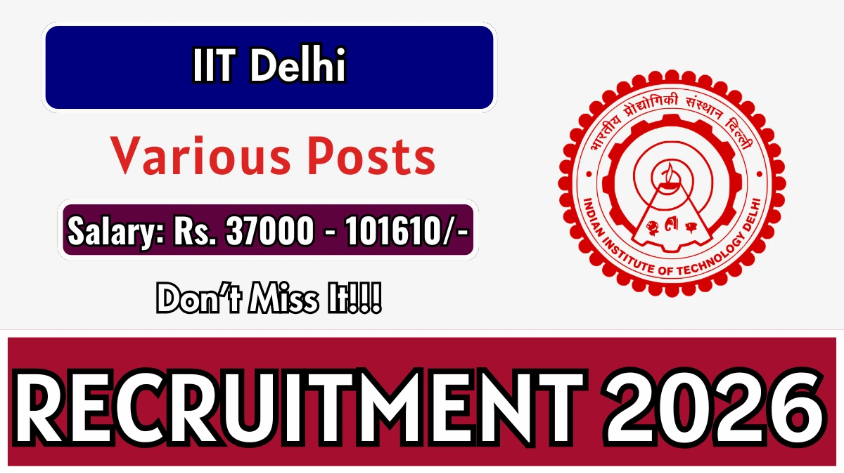 IIT Delhi Recruitment 2026 – Apply Online for 11 Project Associate, Research Associate and Mor Posts