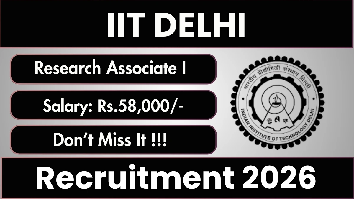IIT Delhi Research Associate – I Recruitment 2026