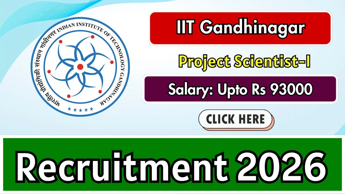 IIT Gandhinagar Project Scientist-I Recruitment 2026