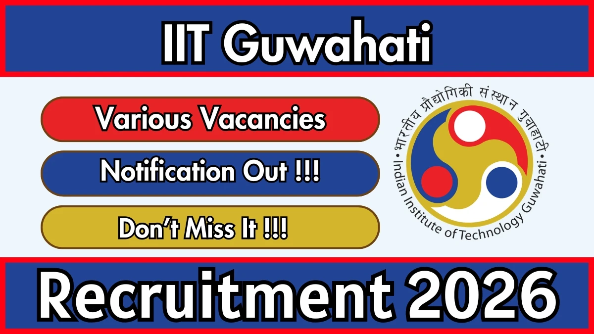 IIT Guwahati Recruitment 2026 – Apply Online for Research Associate, Graphic Design and More Posts