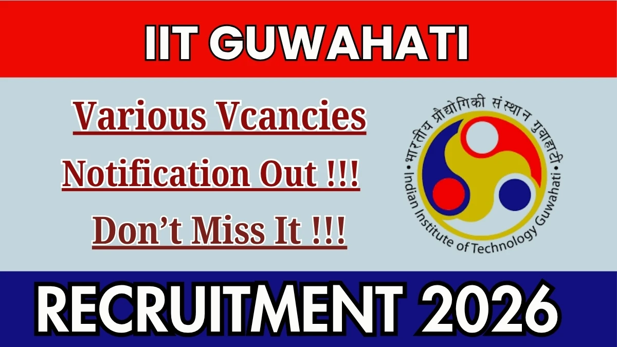 IIT Guwahati Recruitment 2026 – Apply Online for Project Engineer, Associate Project Engineer Posts