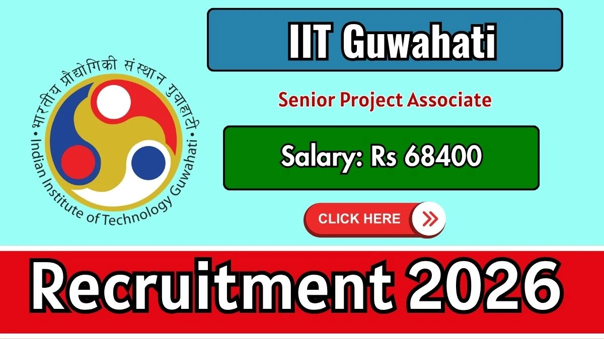 IIT Guwahati Senior Project Associate Recruitment 2026