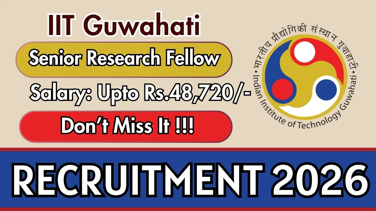 IIT Guwahati Senior Research Fellow Recruitment 2026