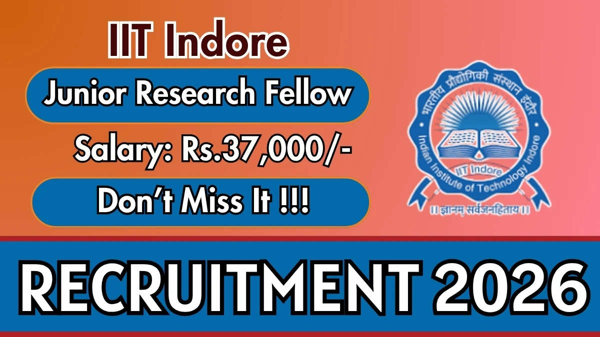 IIT Indore Junior Research Fellow Recruitment 2026