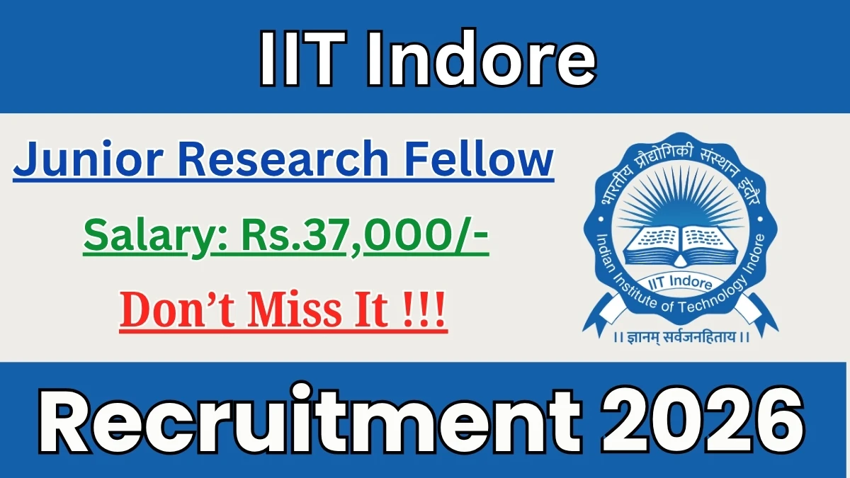 IIT Indore Junior Research Fellow Recruitment 2026
