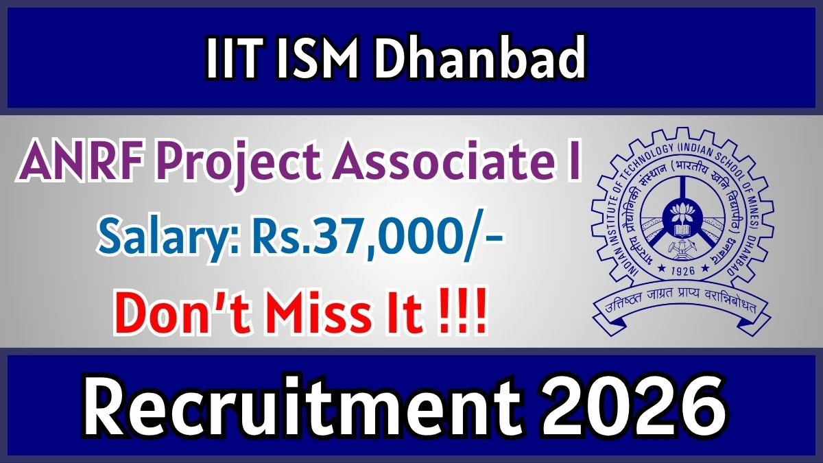 IIT ISM Dhanbad ANRF Project Associate-I Recruitment 2026