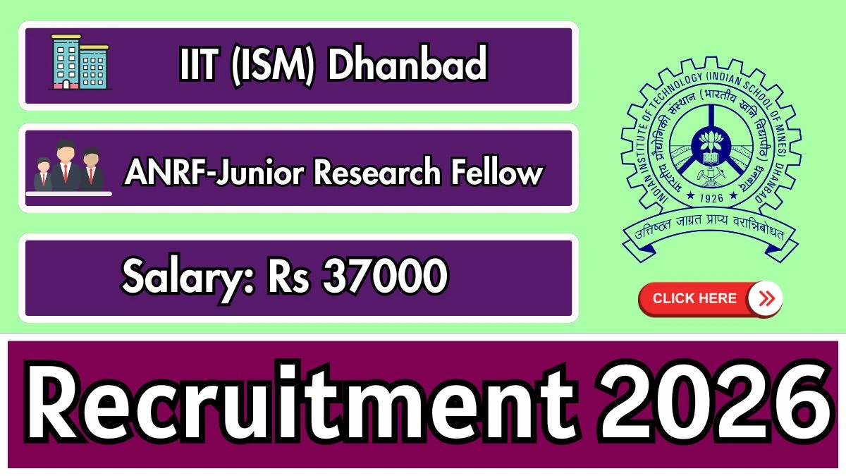 IIT (ISM) Dhanbad ANRF-Junior Research Fellow Recruitment 2026